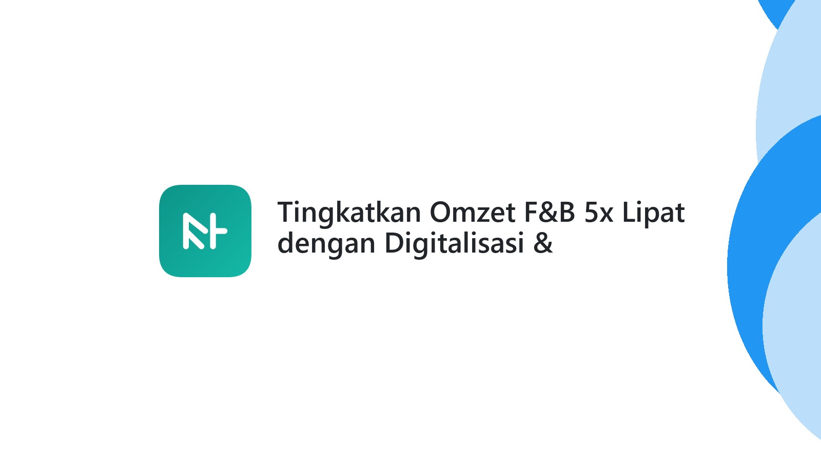 Tingkatkan Omzet F&B 5x Lipat dengan Digitalisasi & Keuangan