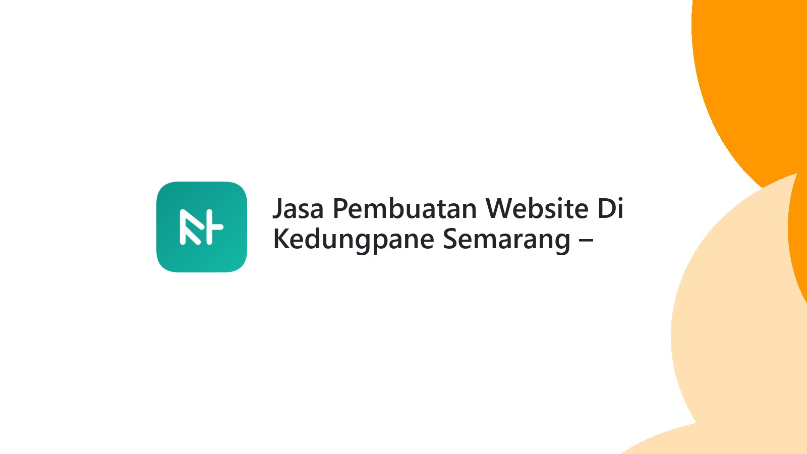 Jasa Pembuatan Website Di Kedungpane Semarang ΓÇô Murah & Berkualitas