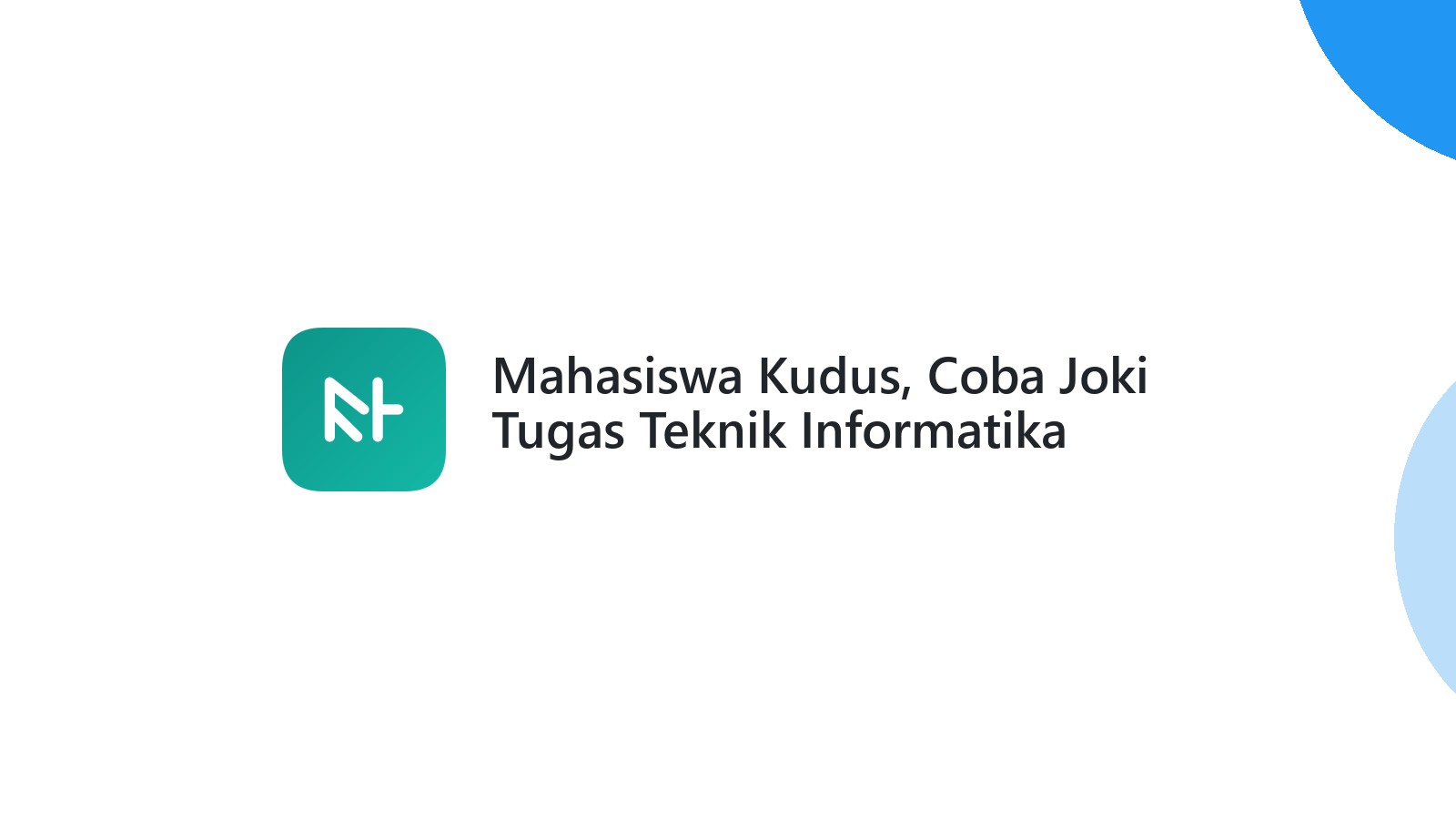Mahasiswa Kudus, Coba Joki Tugas Teknik Informatika Daerah Jati