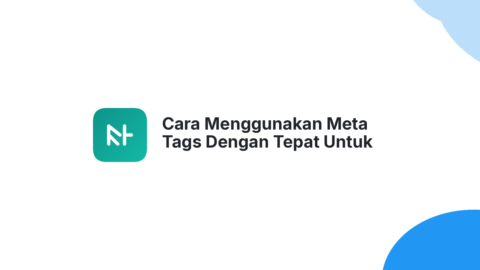 Cara Menggunakan Meta Tags Dengan Tepat Untuk SEO