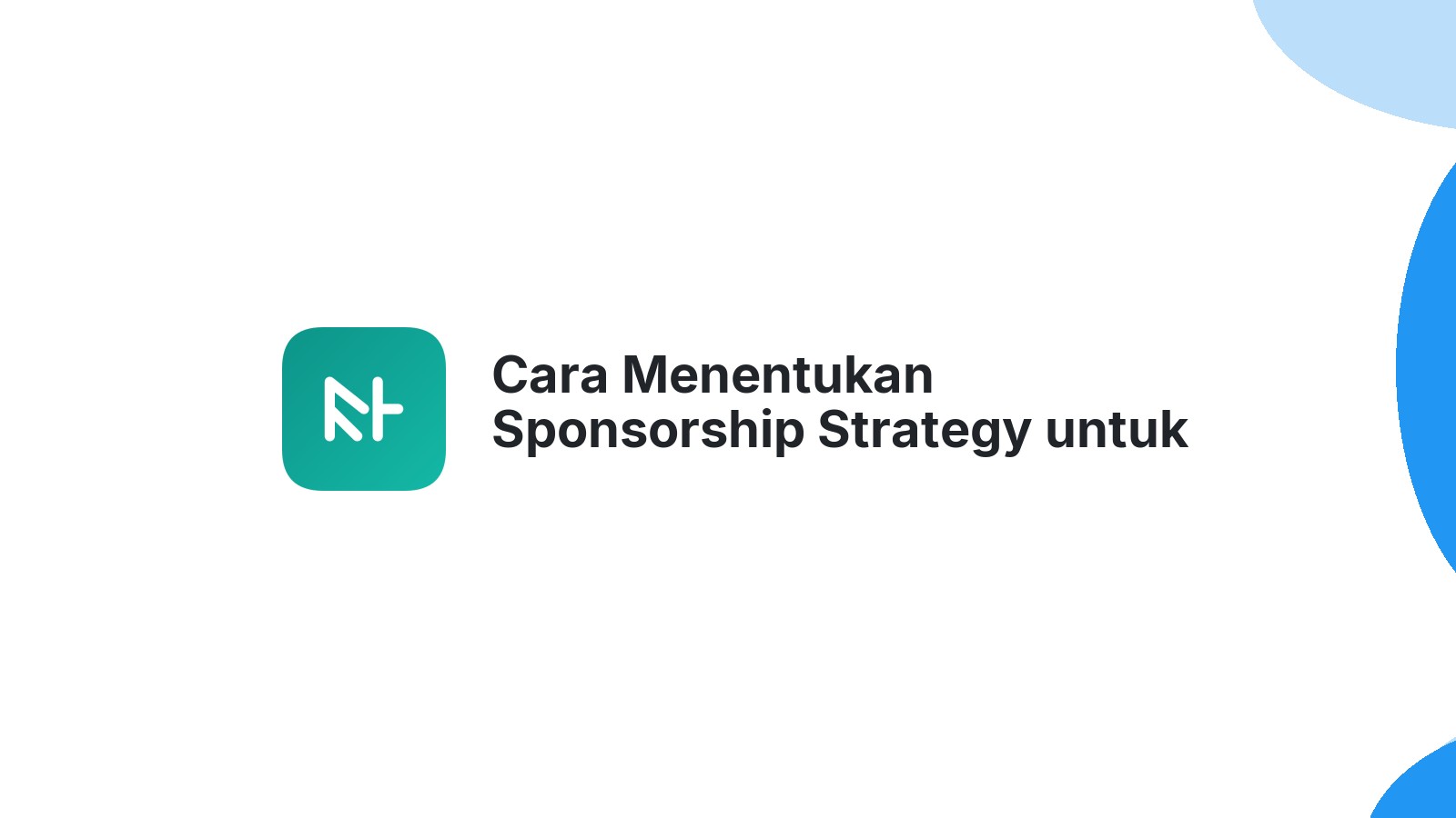 Cara Menentukan Sponsorship Strategy untuk Brand Awareness