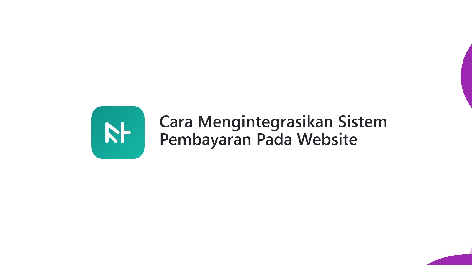 Cara Mengintegrasikan Sistem Pembayaran Pada Website E-commerce