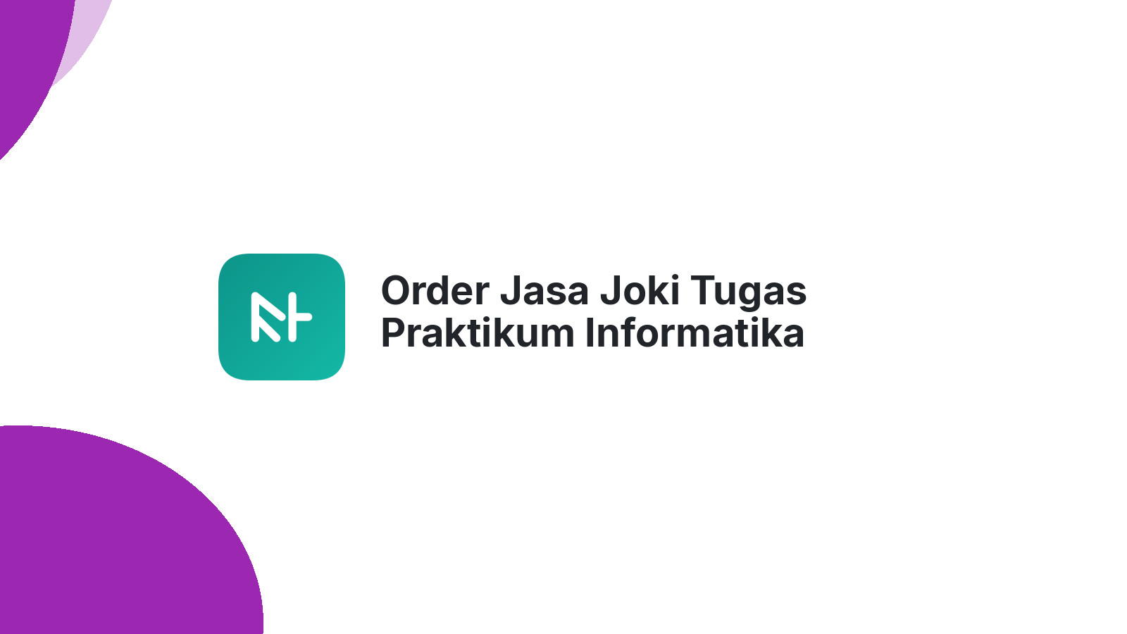 Order Jasa Joki Tugas Praktikum Informatika