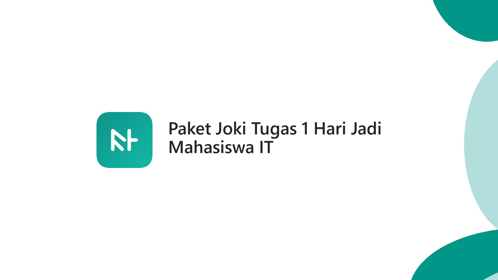 Paket Joki Tugas 1 Hari Jadi Mahasiswa IT