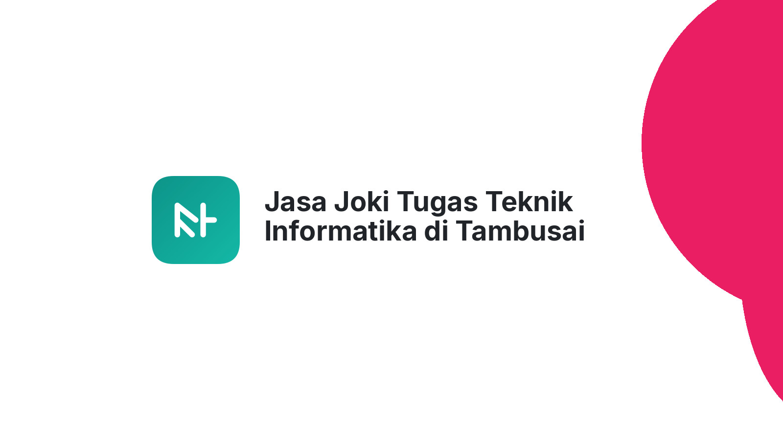 Jasa Joki Tugas Teknik Informatika di Tambusai Utara