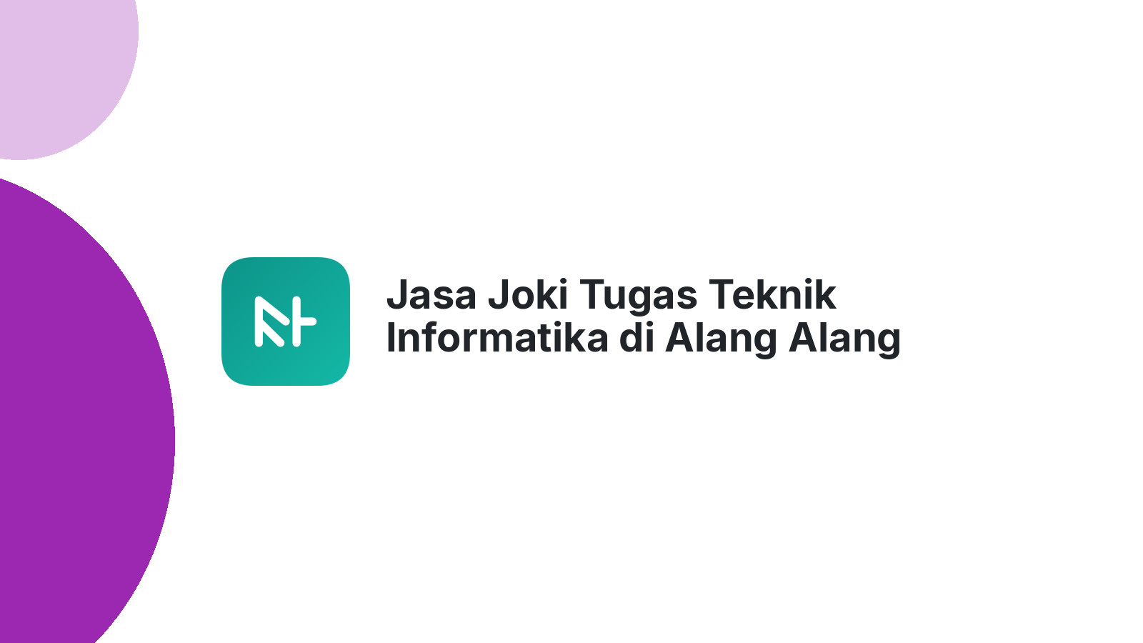 Jasa Joki Tugas Teknik Informatika di Alang Alang Lebar