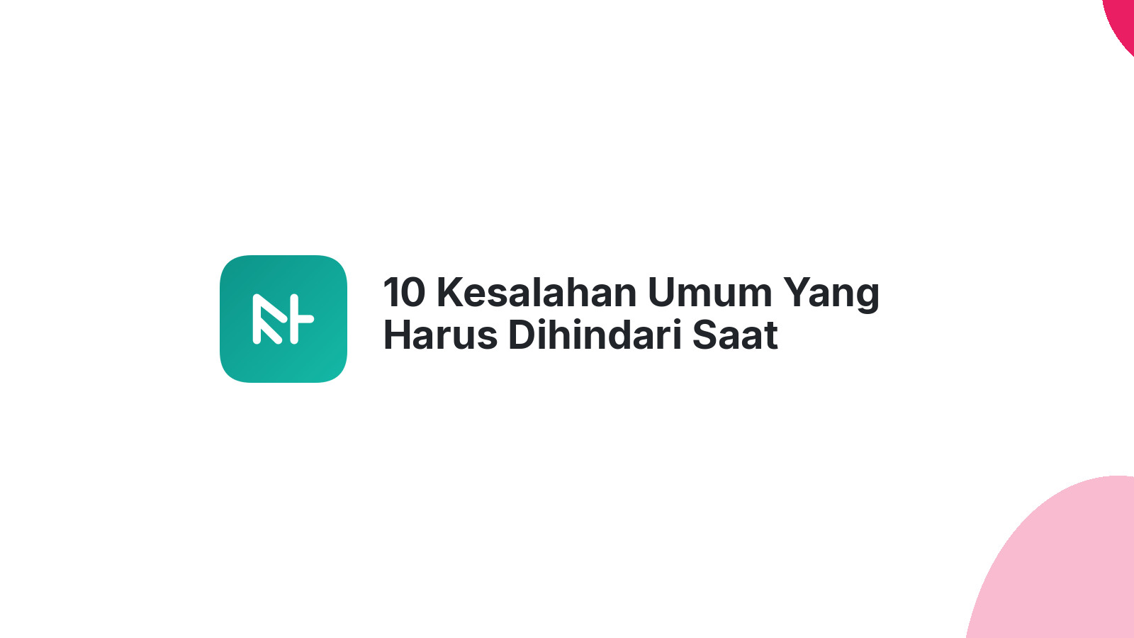 10 Kesalahan Umum Yang Harus Dihindari Saat Mendesain Website
