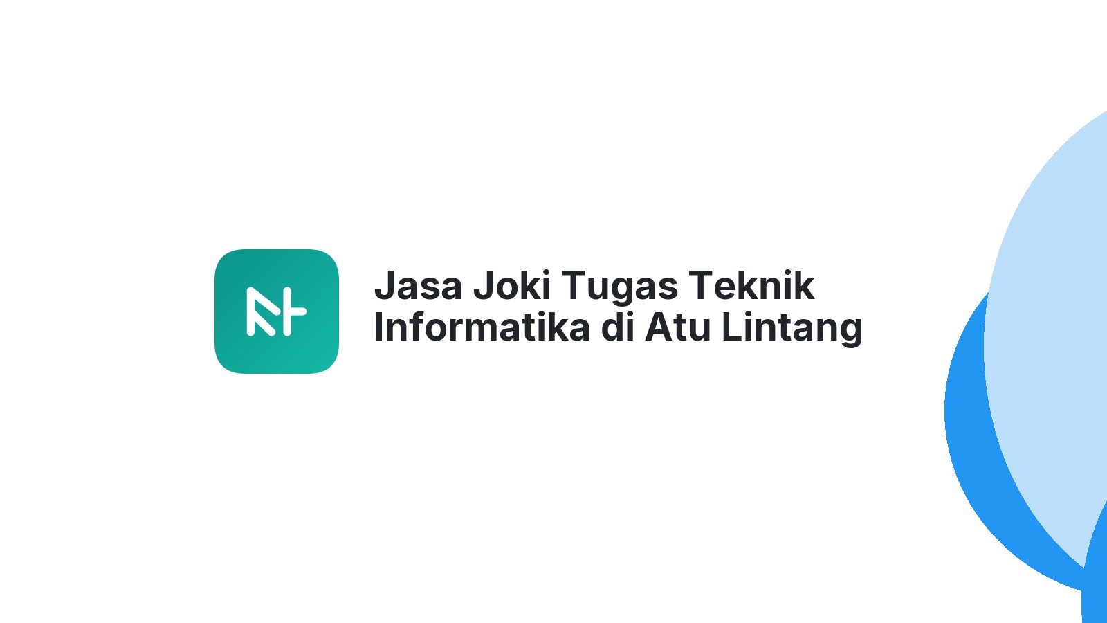 Jasa Joki Tugas Teknik Informatika di Atu Lintang