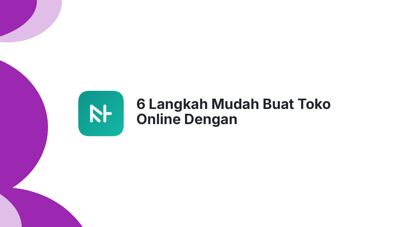 6 Langkah Mudah Buat Toko Online Dengan WooCommerce