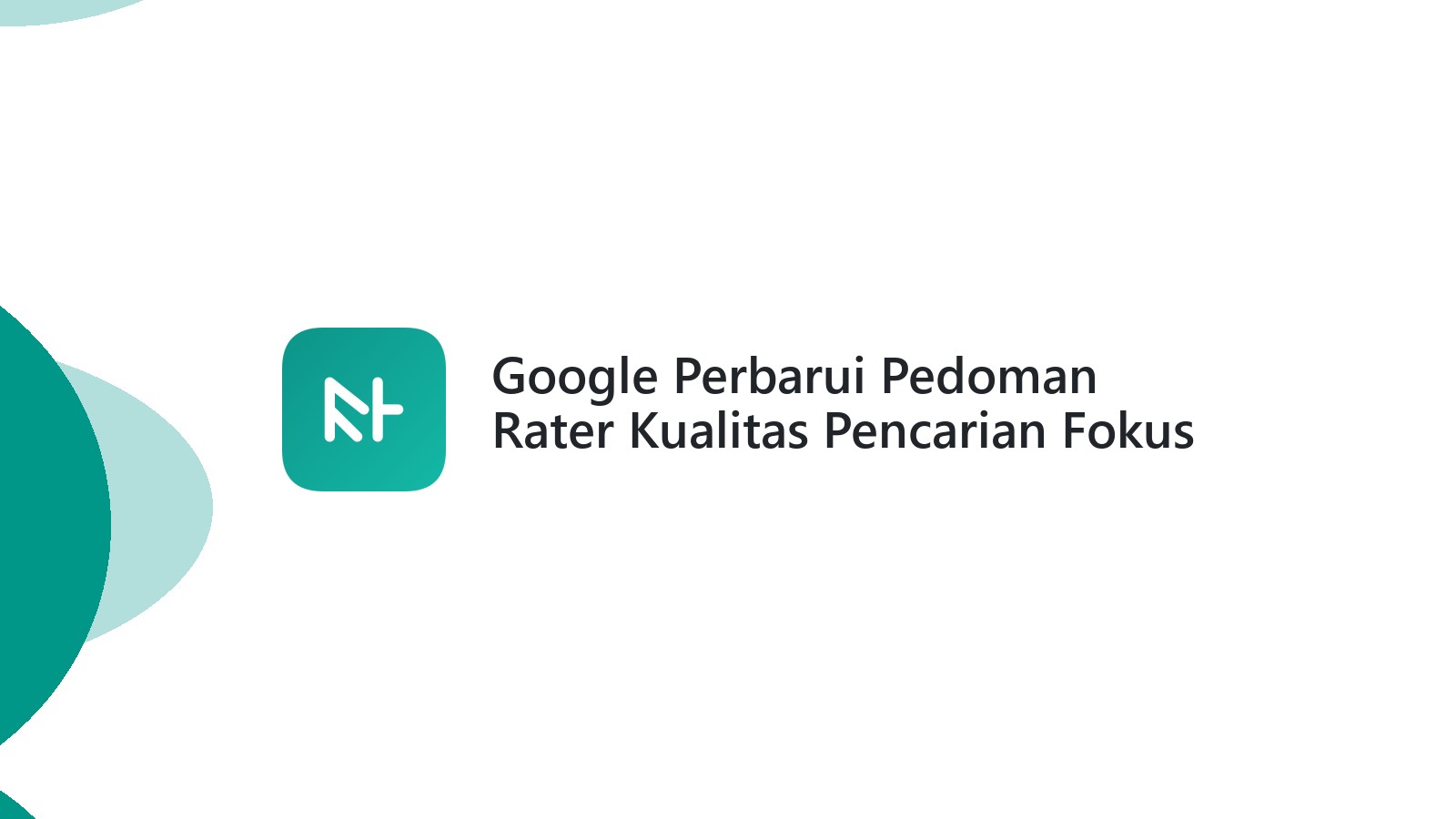 Google Perbarui Pedoman Rater Kualitas Pencarian Fokus Spam