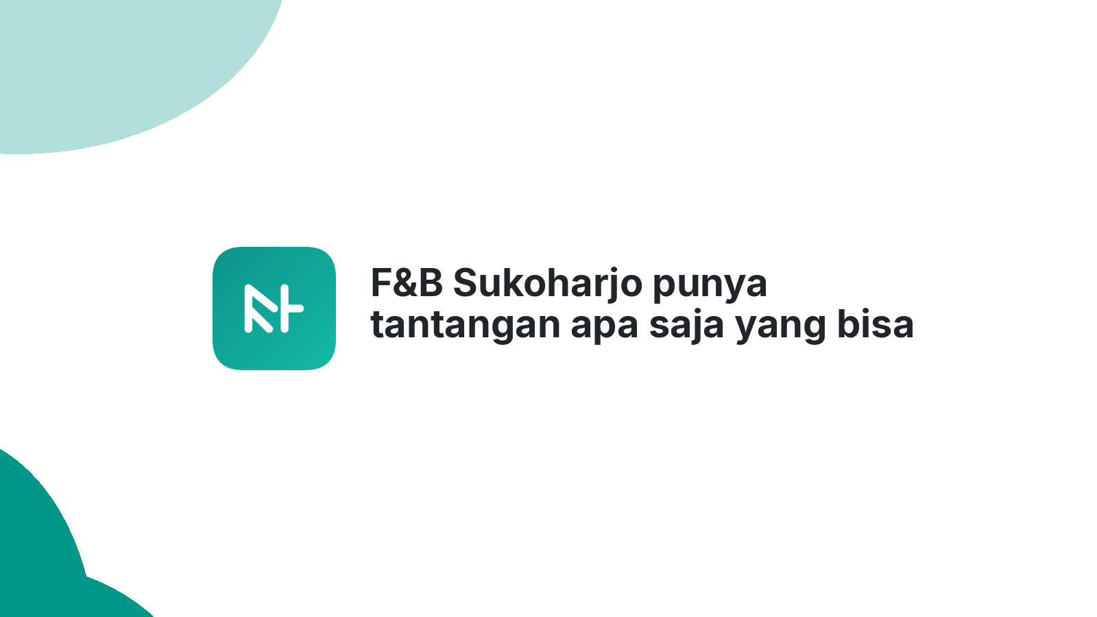 F&B Sukoharjo punya tantangan apa saja yang bisa diselesaikan website efektif?