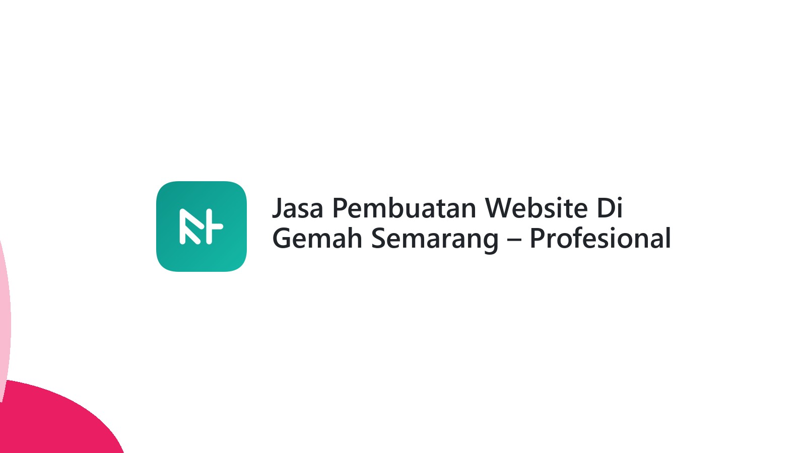 Jasa Pembuatan Website Di Gemah Semarang ΓÇô Profesional & Terjangkau