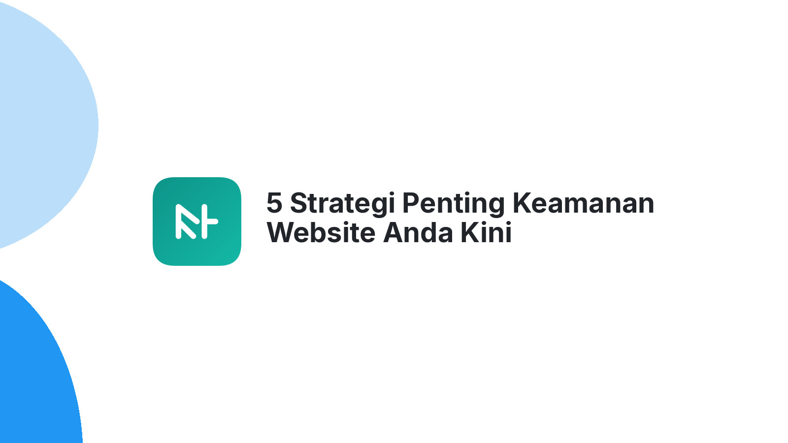 5 Strategi Penting Keamanan Website Anda Kini