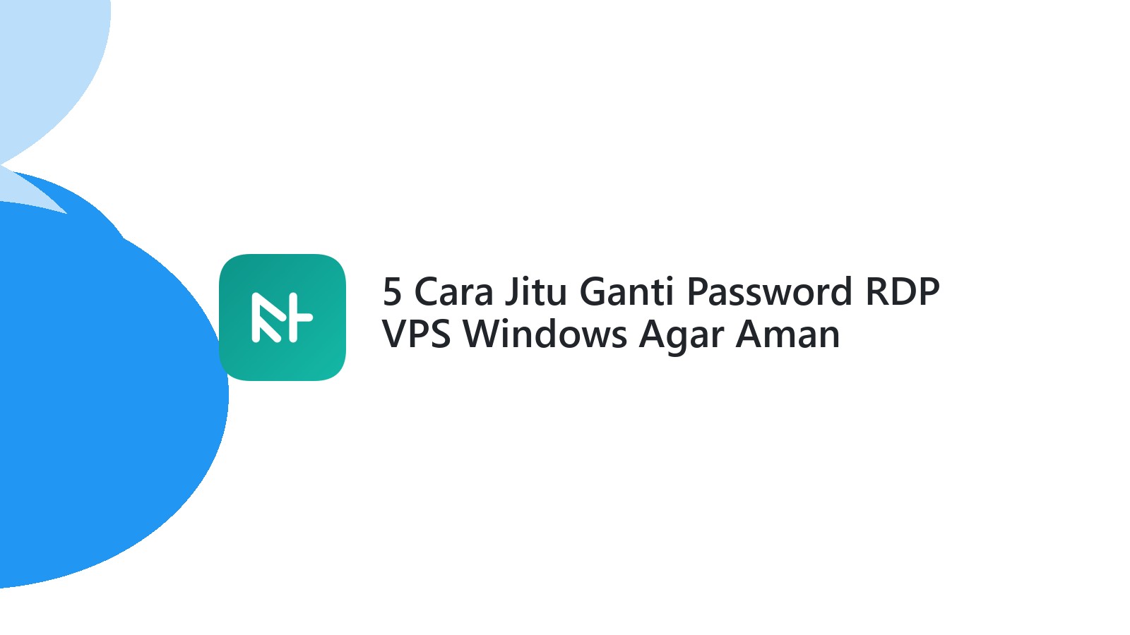 5 Cara Jitu Ganti Password RDP VPS Windows Agar Aman