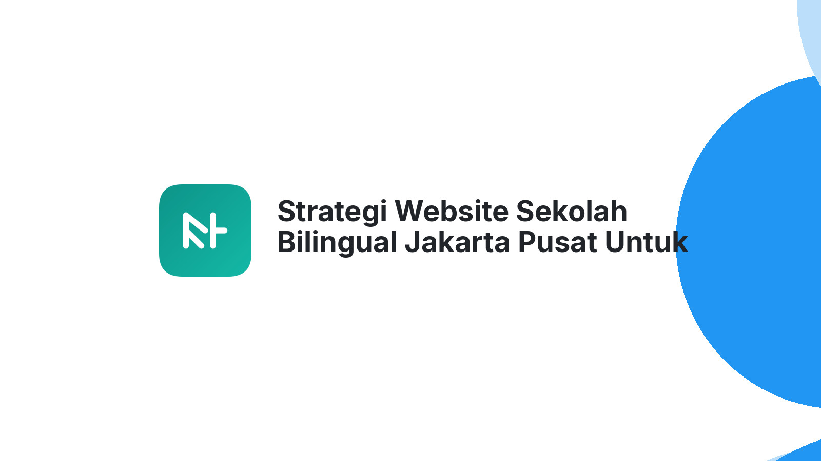 Strategi Website Sekolah Bilingual Jakarta Pusat Untuk Jangka Panjang