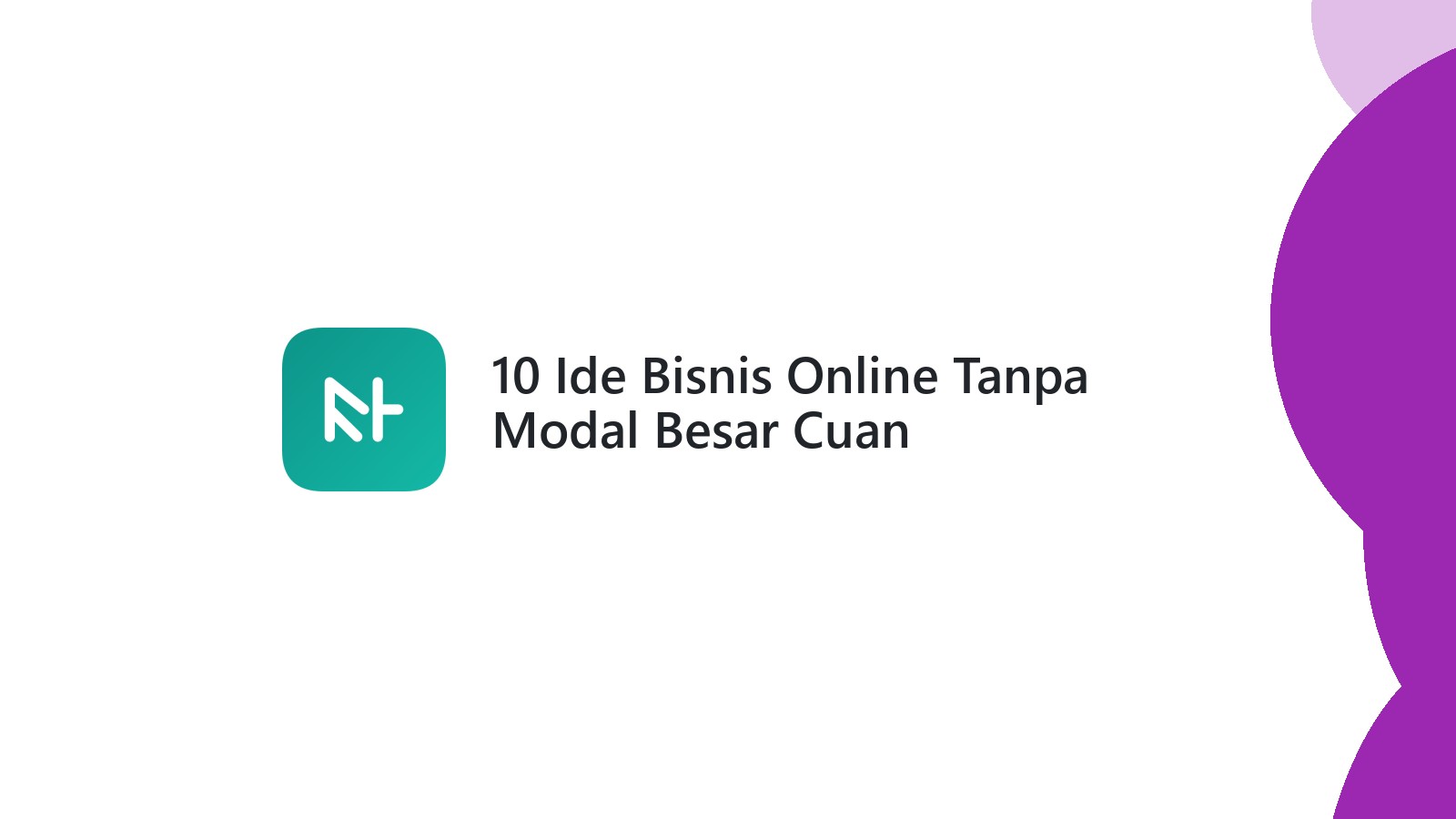 10 Ide Bisnis Online Tanpa Modal Besar Cuan
