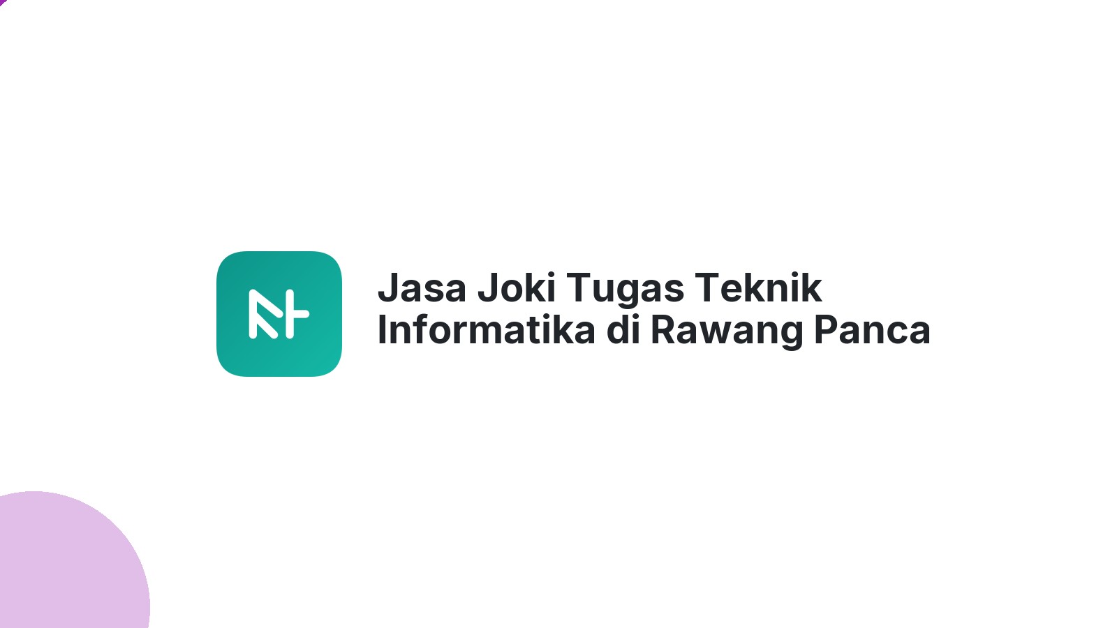 Jasa Joki Tugas Teknik Informatika di Rawang Panca Arga