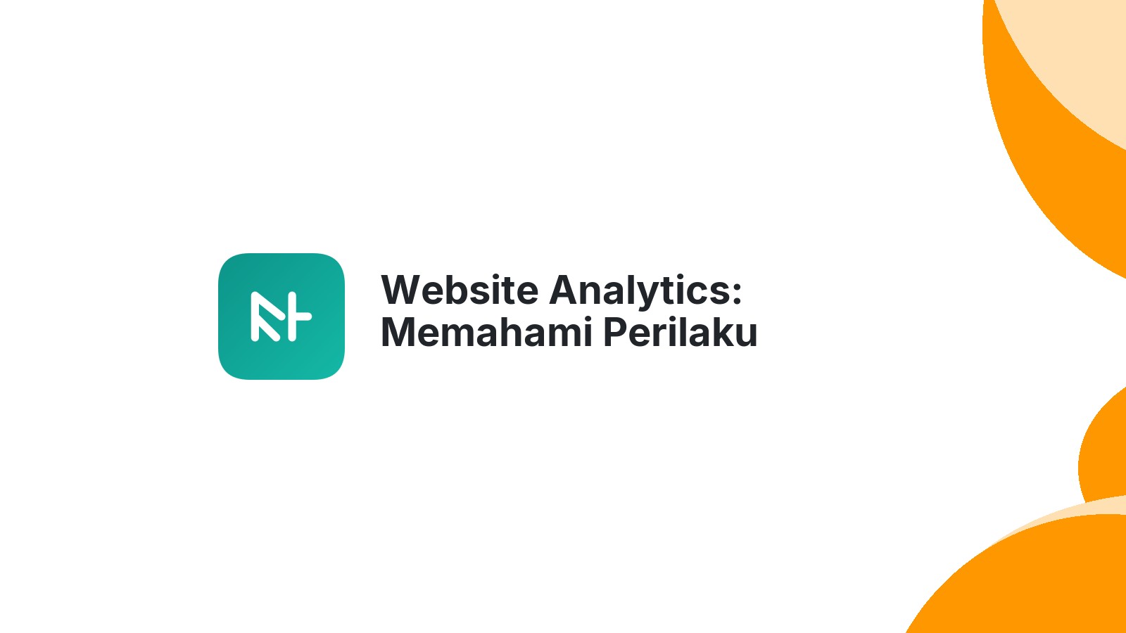 Website Analytics: Memahami Perilaku Pengunjung