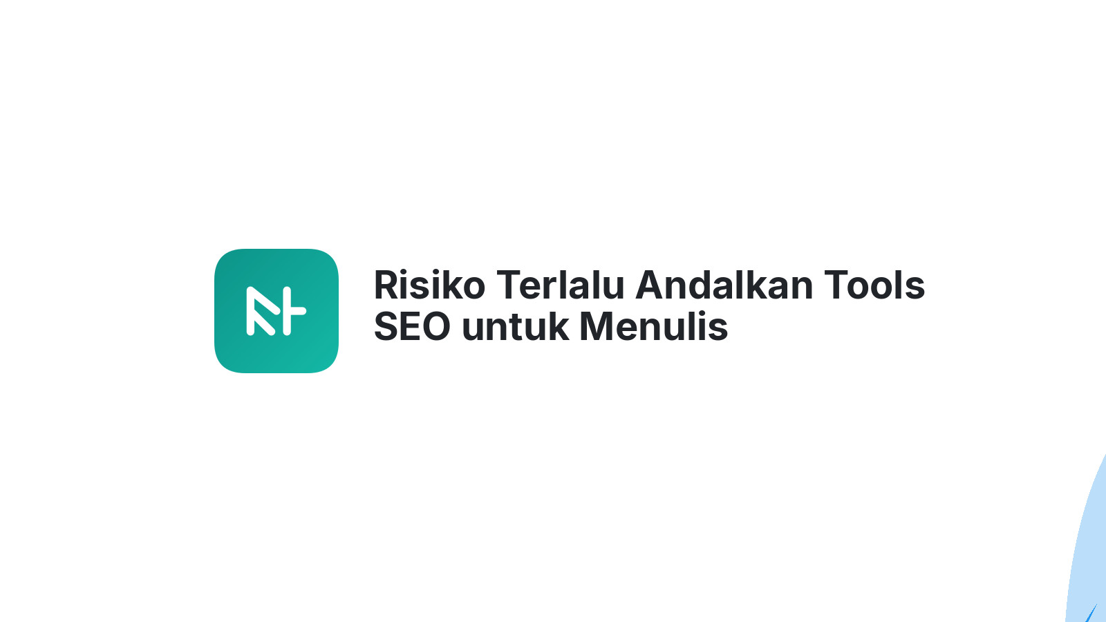 Risiko Terlalu Andalkan Tools SEO untuk Menulis