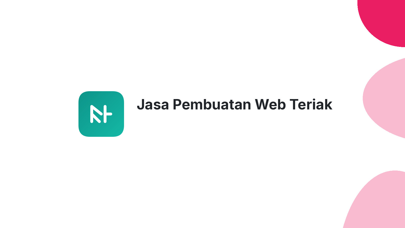 Jasa Pembuatan Web Teriak