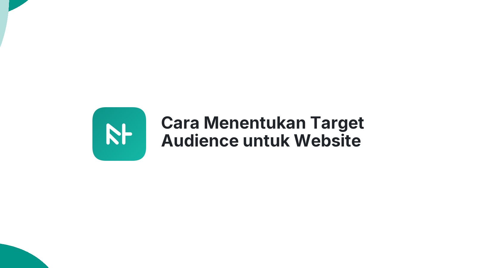 Cara Menentukan Target Audience untuk Website