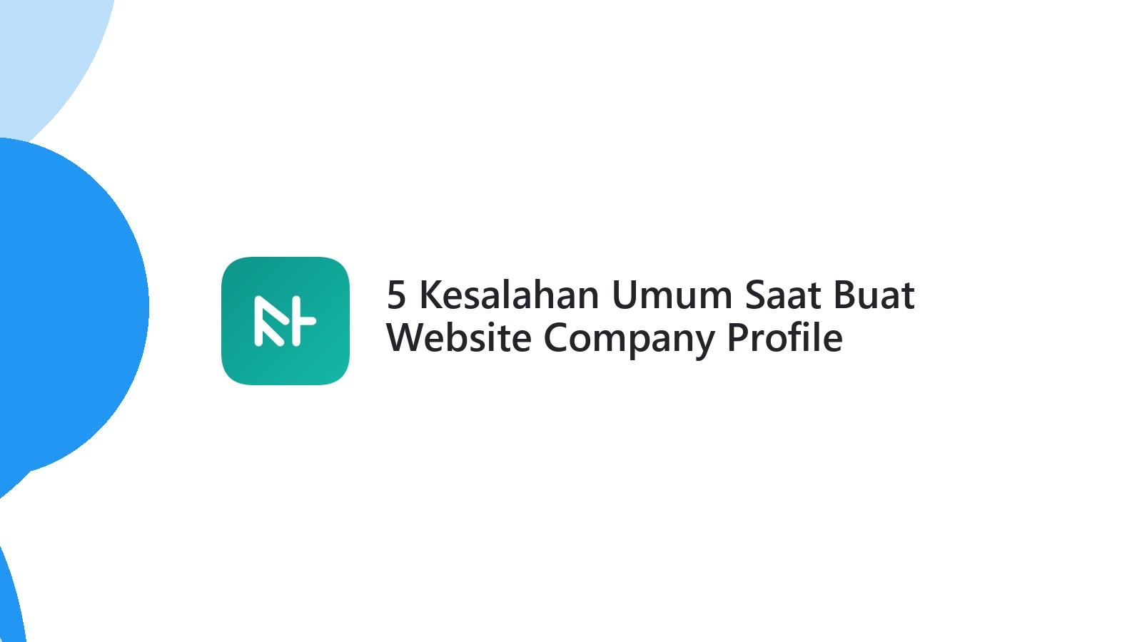 5 Kesalahan Umum Saat Buat Website Company Profile