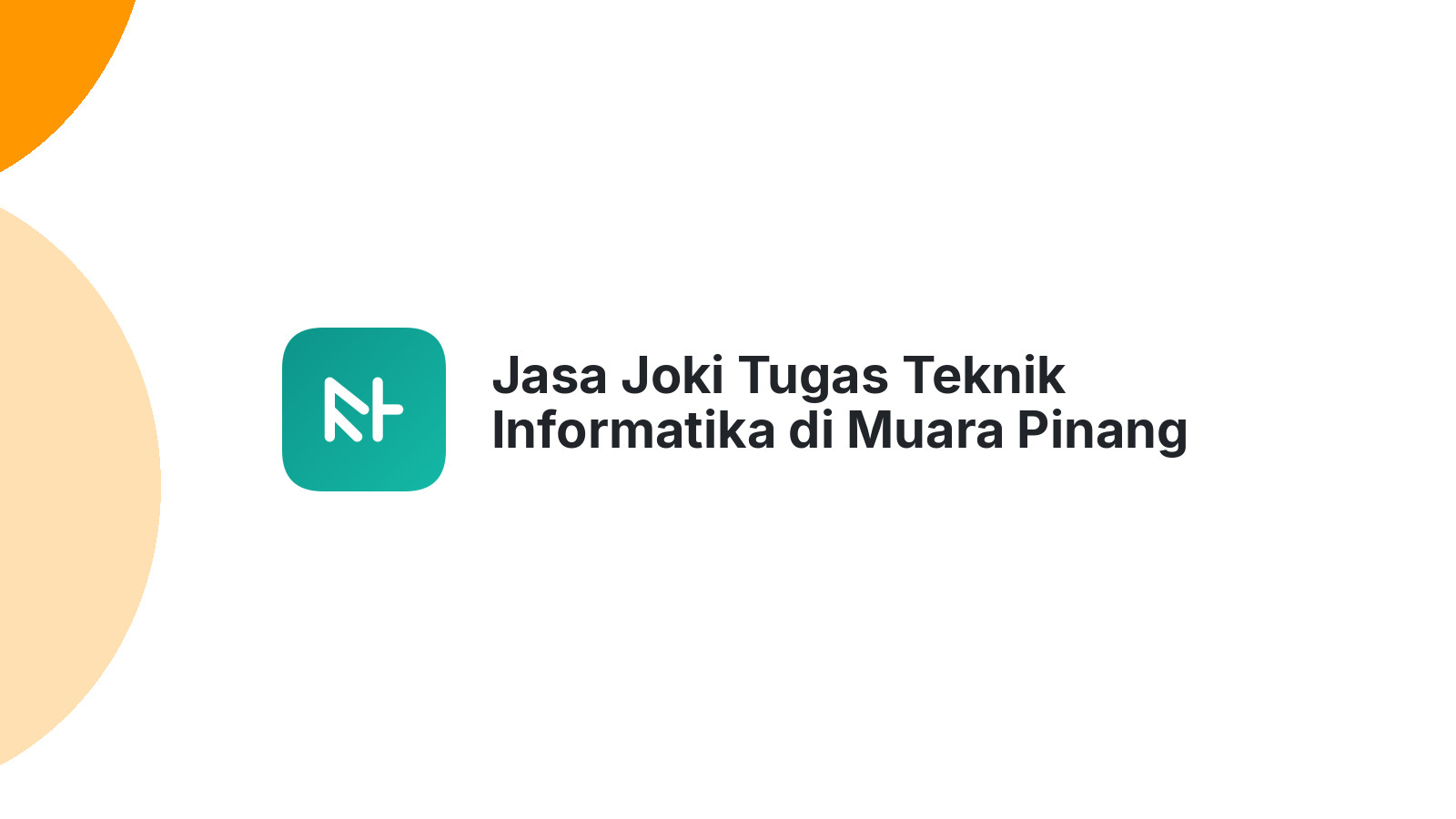 Jasa Joki Tugas Teknik Informatika di Muara Pinang