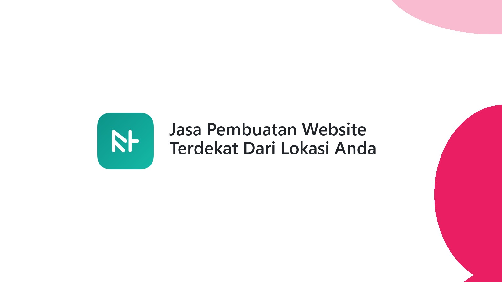 Jasa Pembuatan Website Terdekat Dari Lokasi Anda