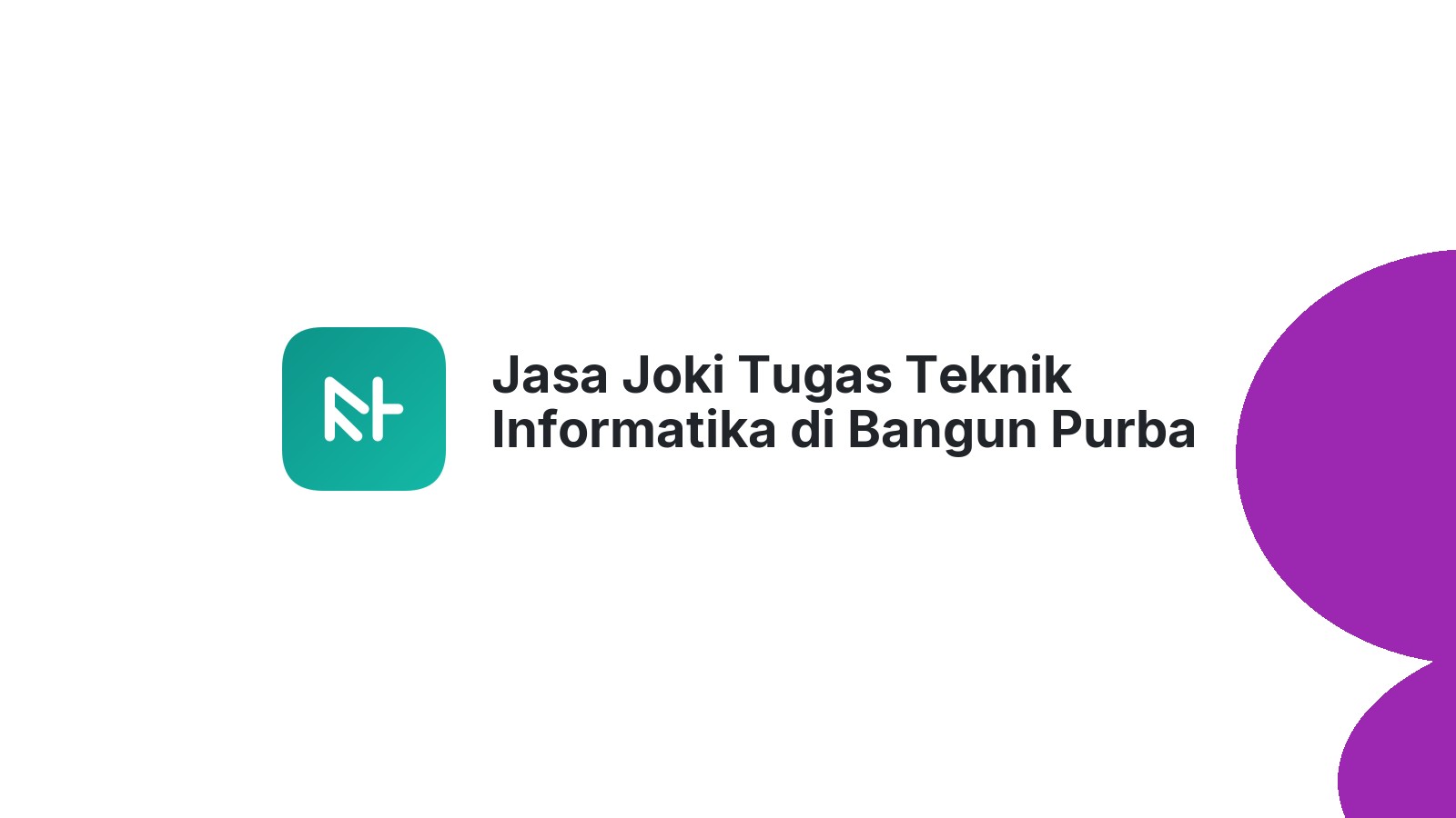 Jasa Joki Tugas Teknik Informatika di Bangun Purba