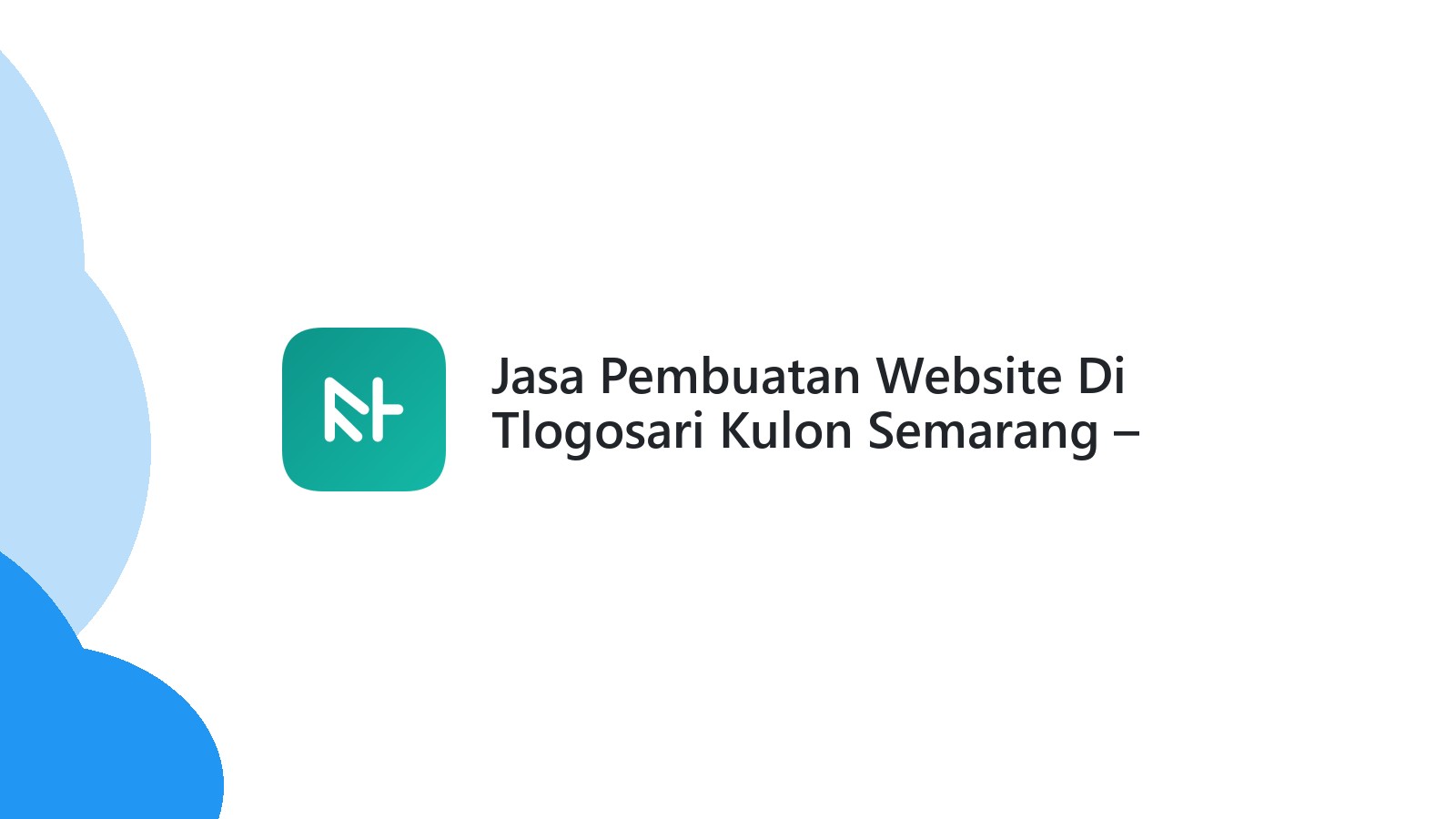 Jasa Pembuatan Website Di Tlogosari Kulon Semarang ΓÇô Desain Menarik & SEO Friendly