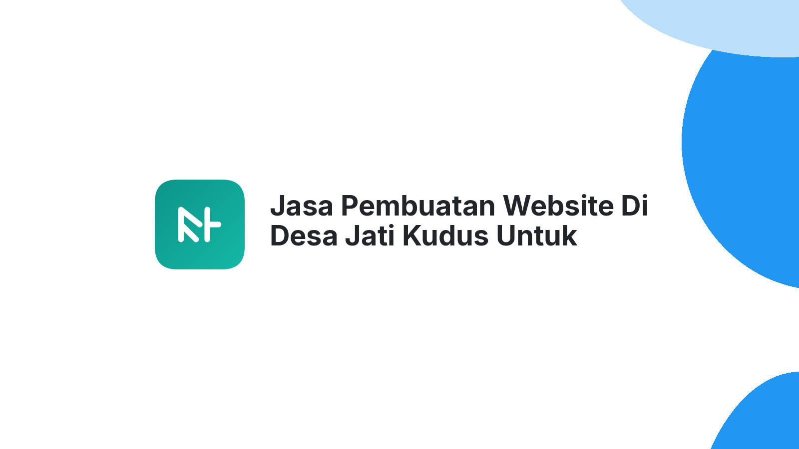 Jasa Pembuatan Website Di Desa Jati Kudus Untuk Website Profesional