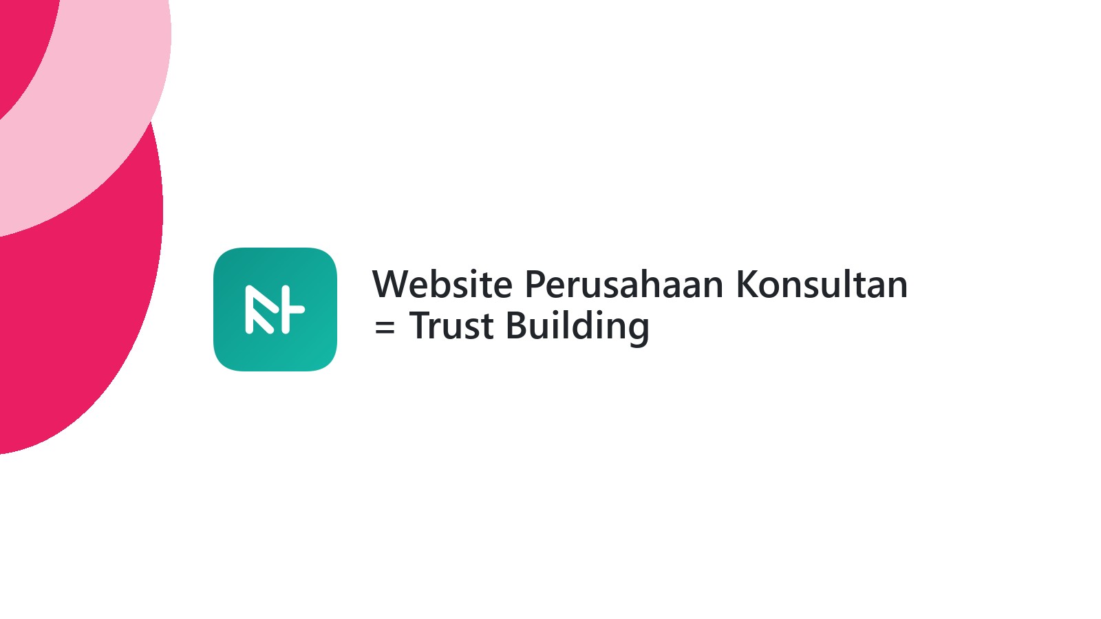 Website Perusahaan Konsultan = Trust Building