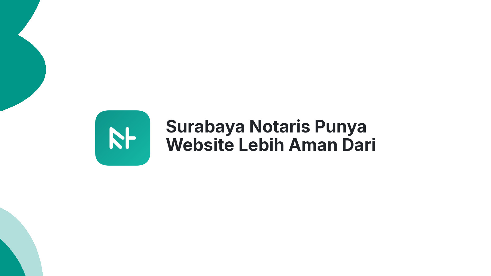 Surabaya Notaris Punya Website Lebih Aman Dari Kompetitor