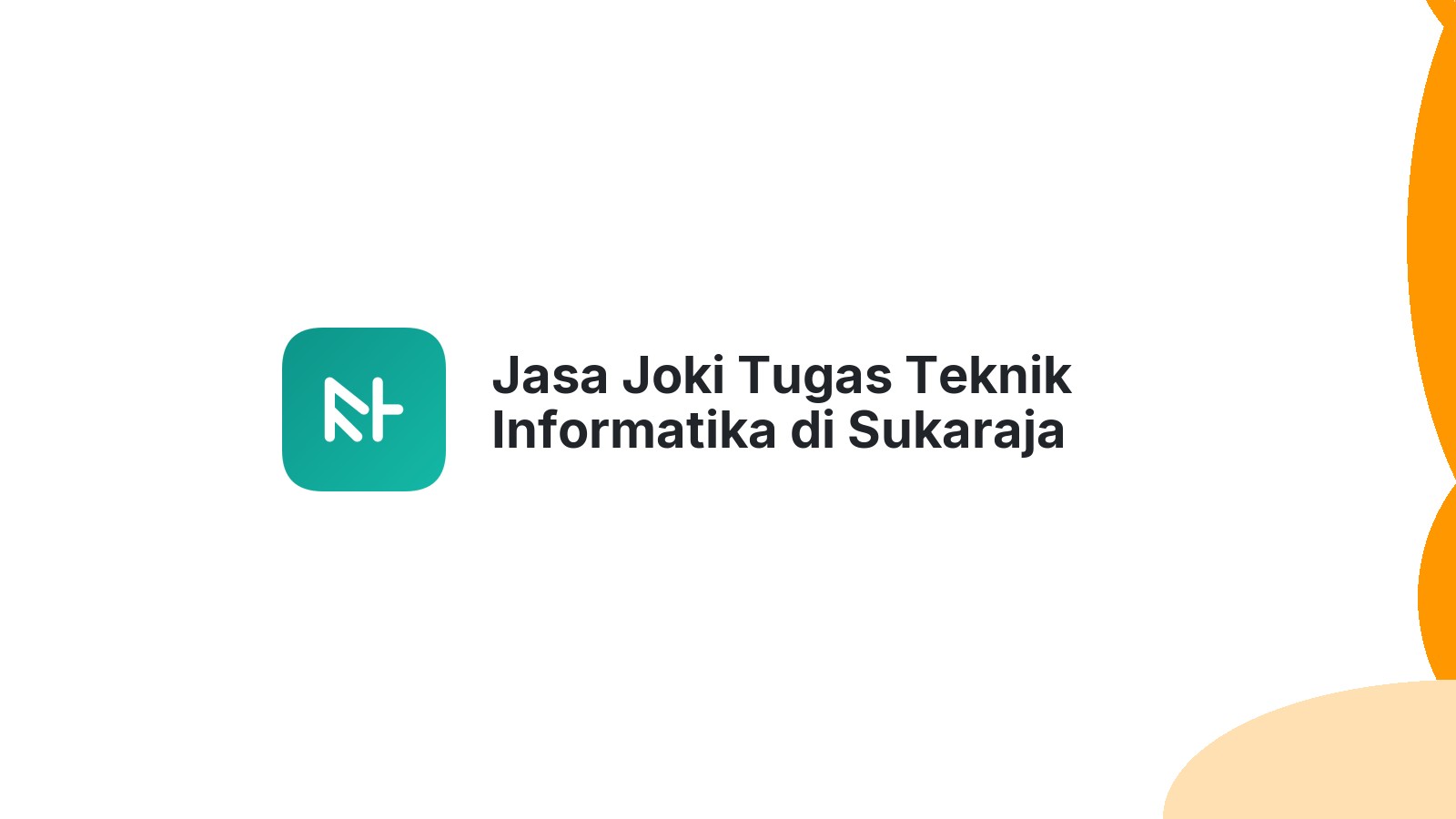Jasa Joki Tugas Teknik Informatika di Sukaraja