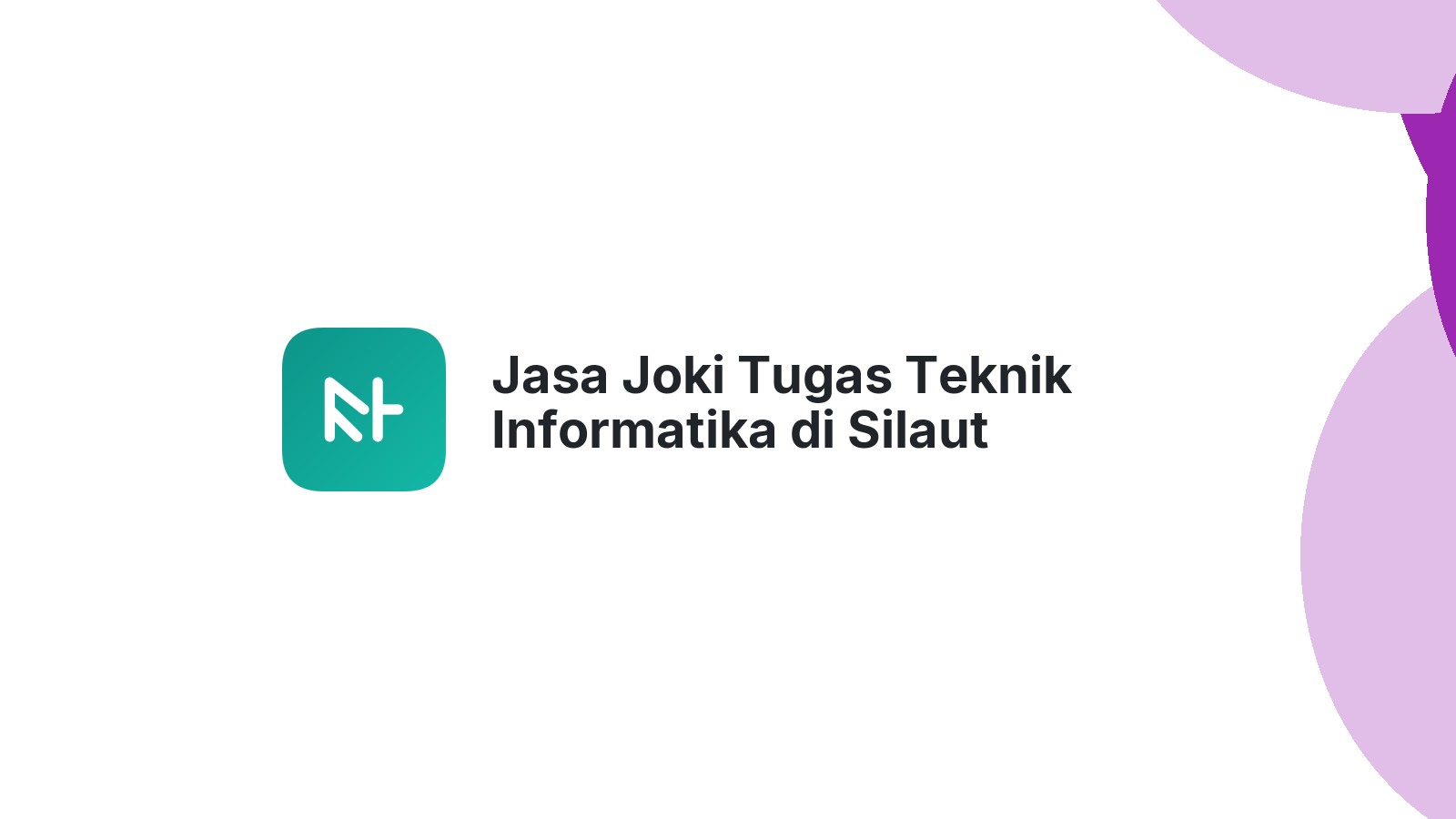 Jasa Joki Tugas Teknik Informatika di Silaut