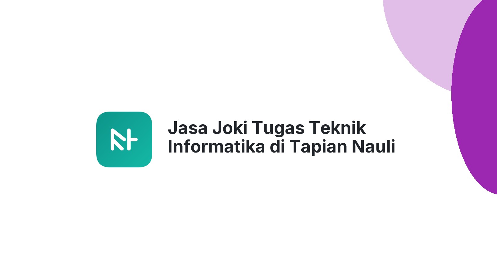 Jasa Joki Tugas Teknik Informatika di Tapian Nauli