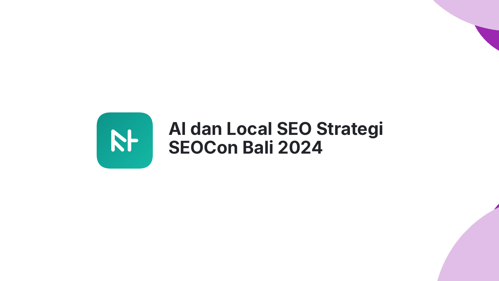 AI dan Local SEO Strategi SEOCon Bali 2024