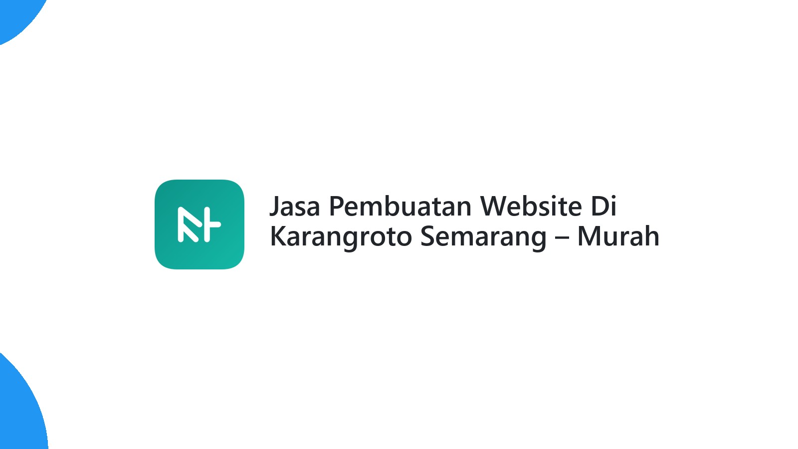 Jasa Pembuatan Website Di Karangroto Semarang ΓÇô Murah Dan Berkualitas