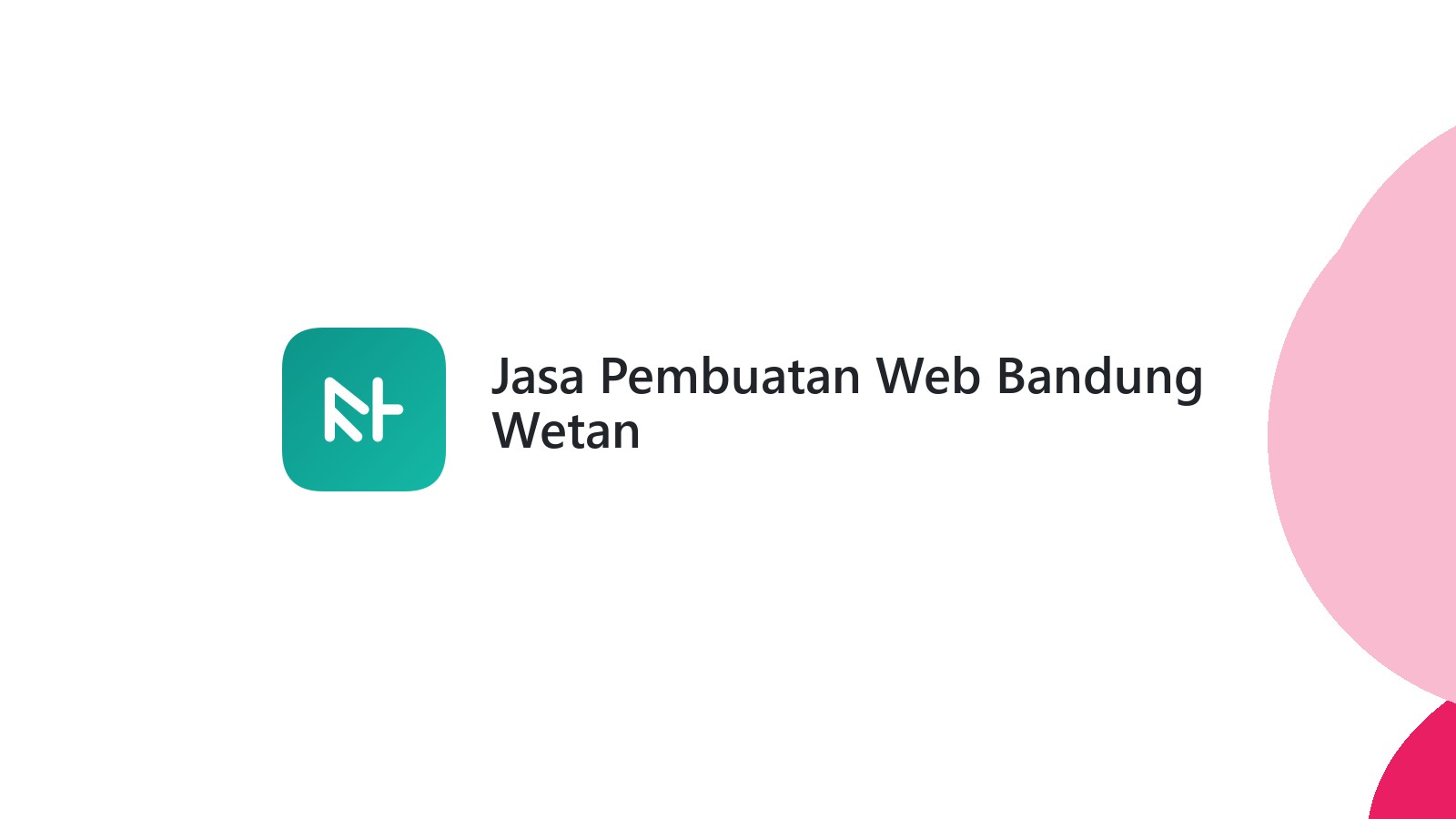 Jasa Pembuatan Web Bandung Wetan