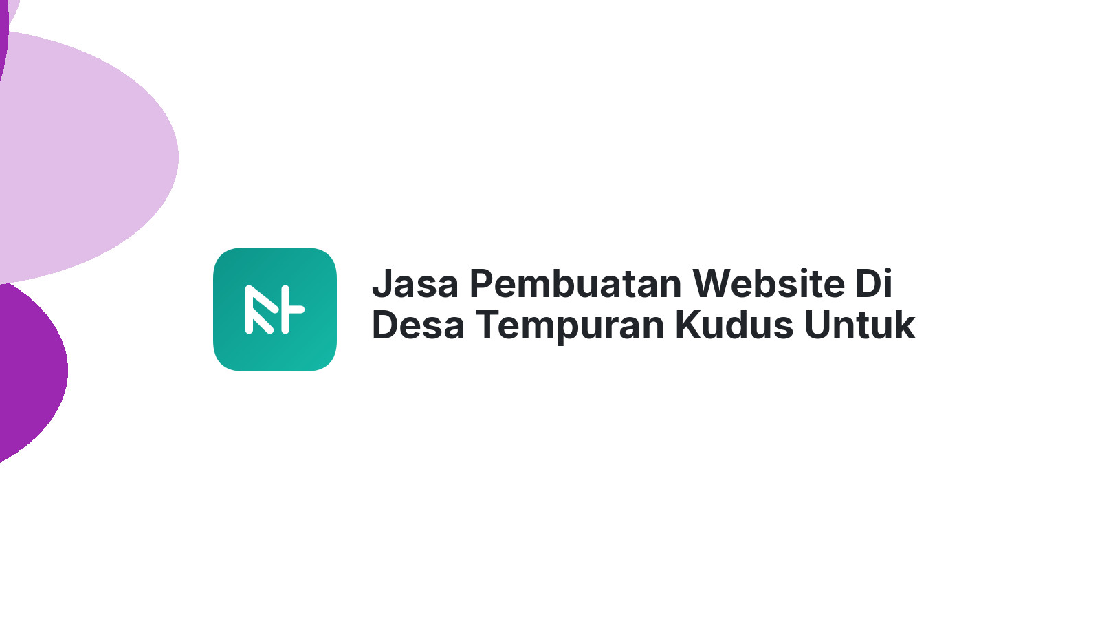 Jasa Pembuatan Website Di Desa Tempuran Kudus Untuk Meningkatkan Penjualan