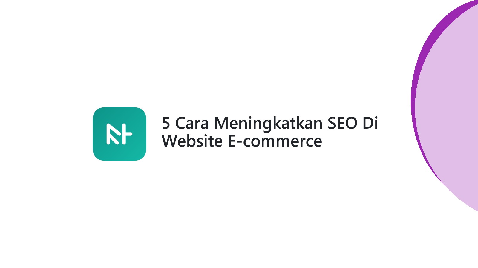 5 Cara Meningkatkan SEO Di Website E-commerce