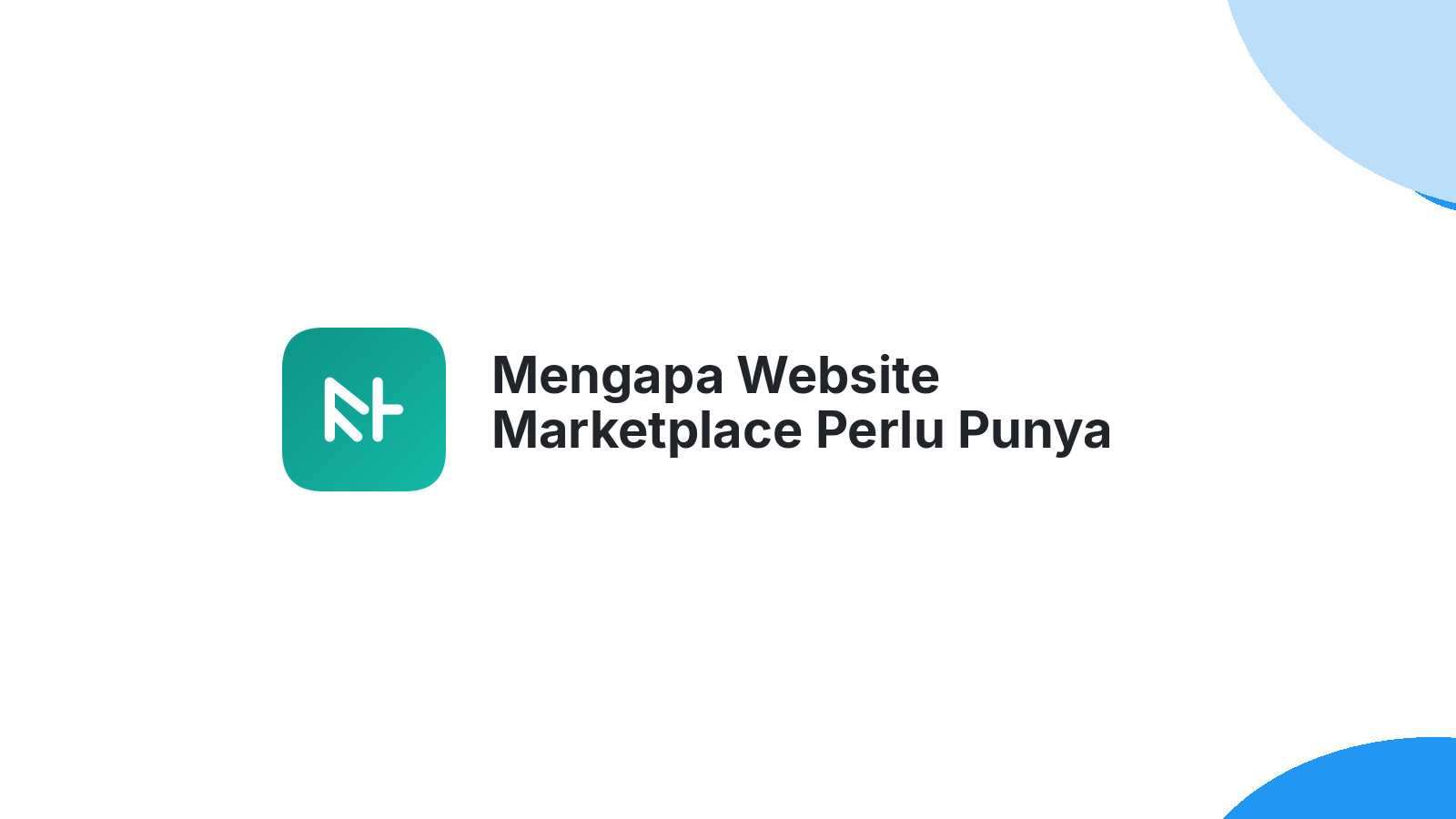 Mengapa Website Marketplace Perlu Punya Blog Ini Manfaatnya