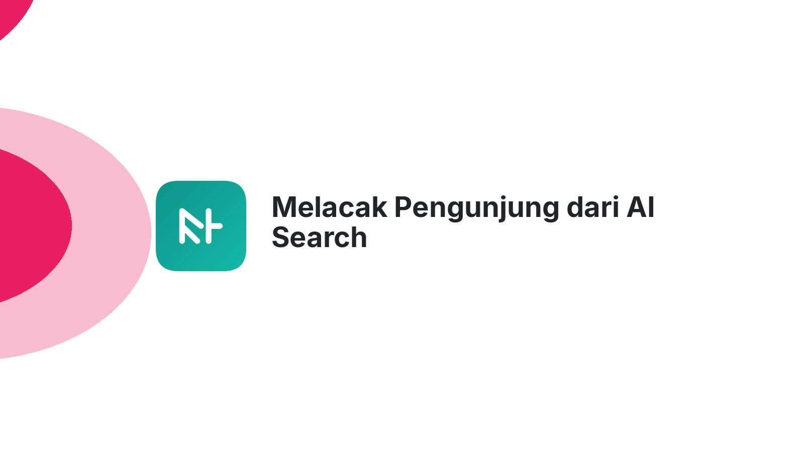 Melacak Pengunjung dari AI Search