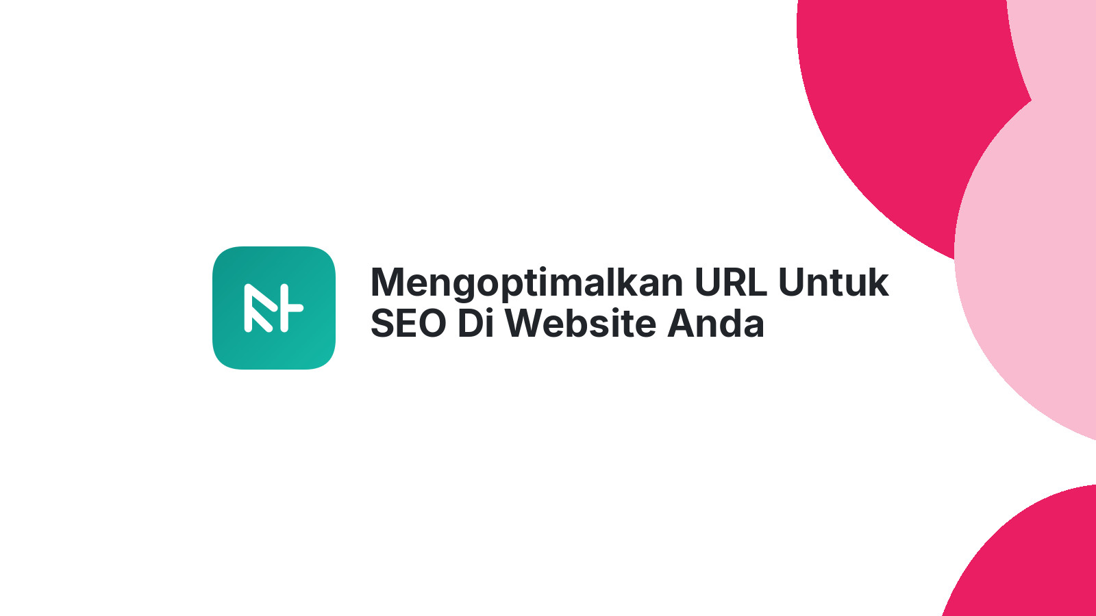 Mengoptimalkan URL Untuk SEO Di Website Anda