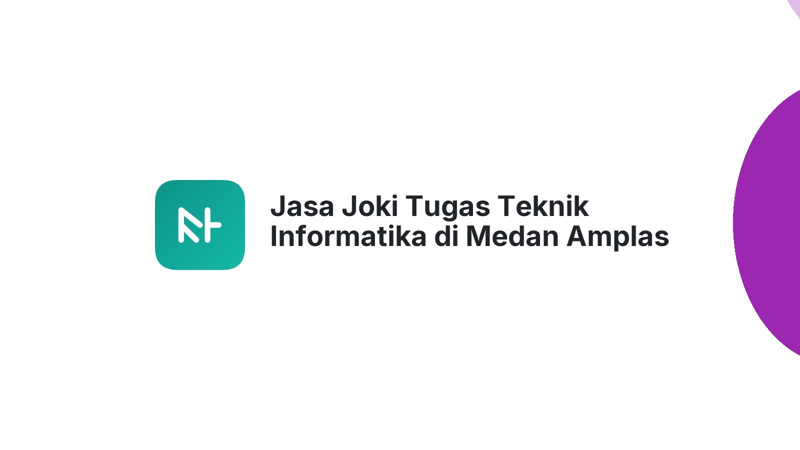 Jasa Joki Tugas Teknik Informatika di Medan Amplas