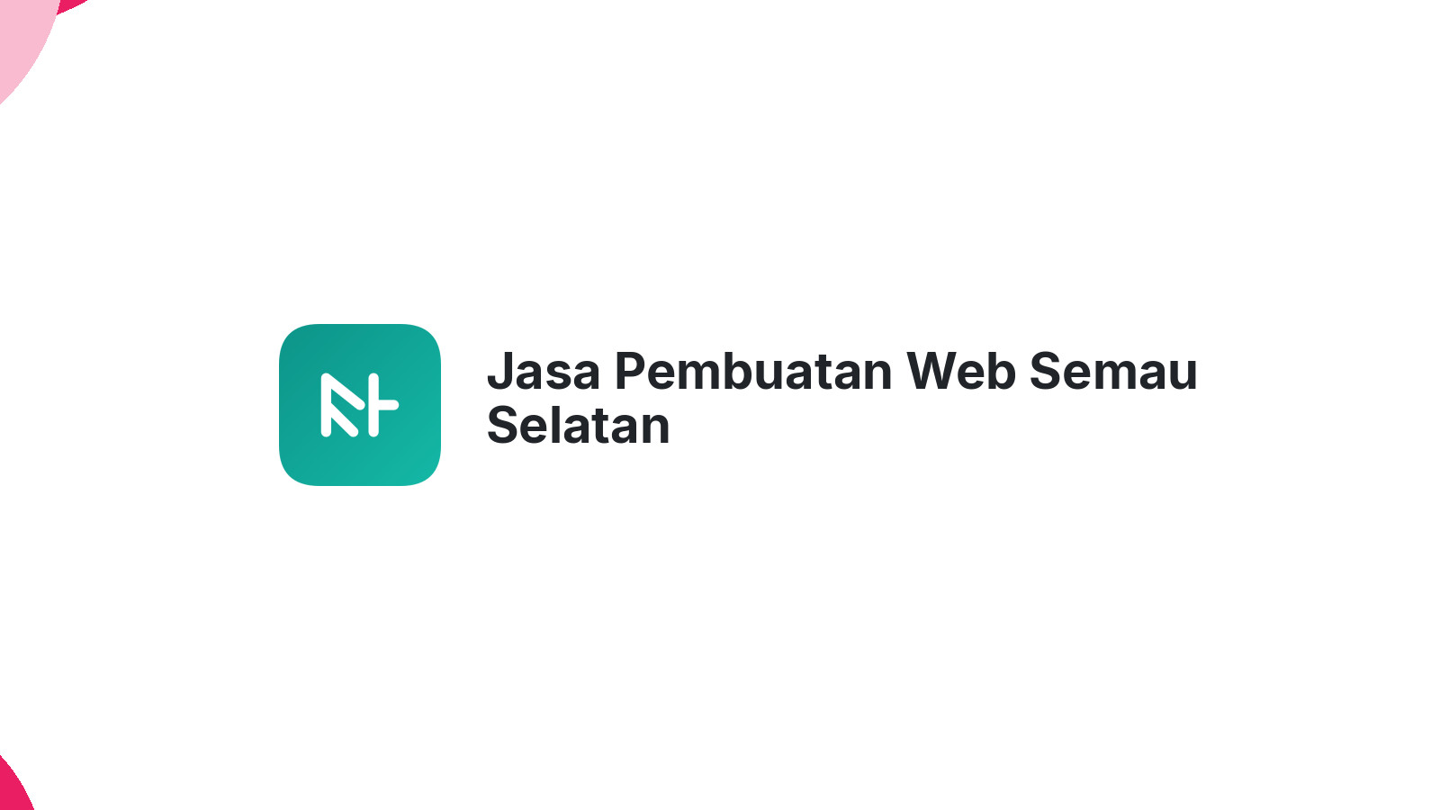 Jasa Pembuatan Web Semau Selatan