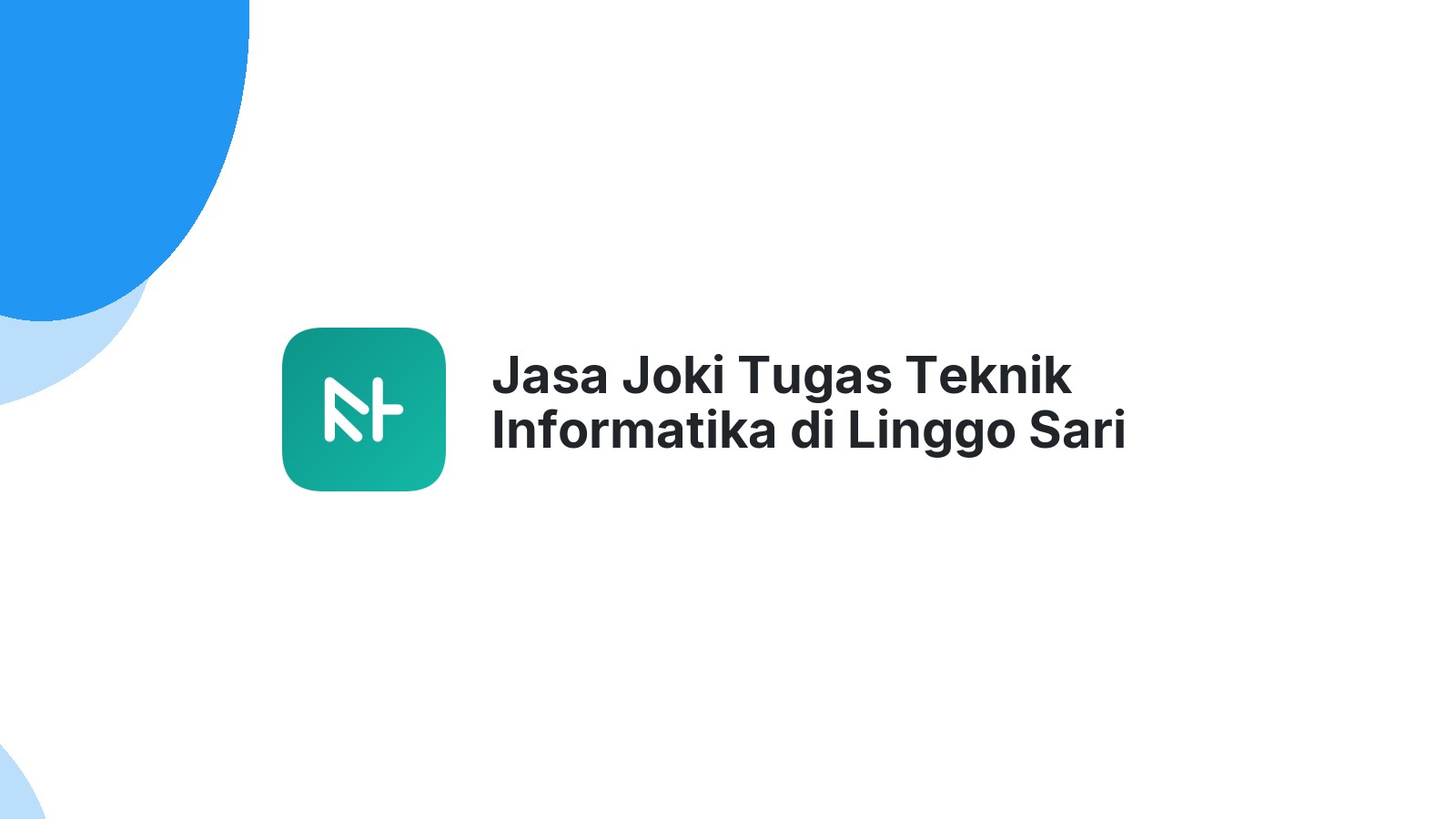Jasa Joki Tugas Teknik Informatika di Linggo Sari Baganti