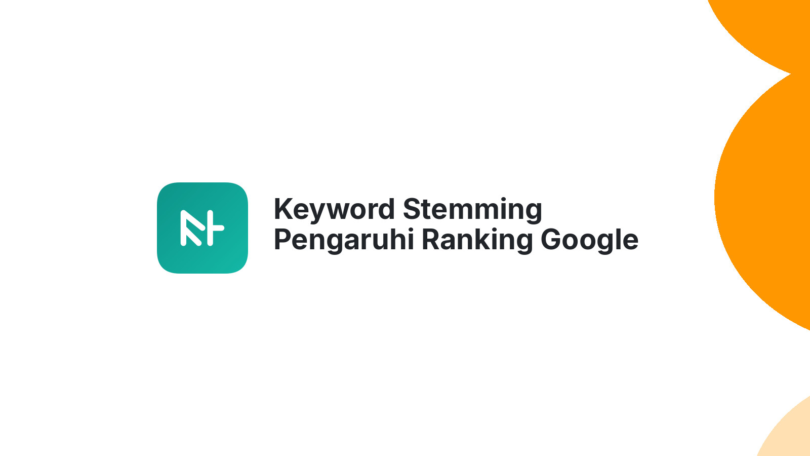 Keyword Stemming Pengaruhi Ranking Google