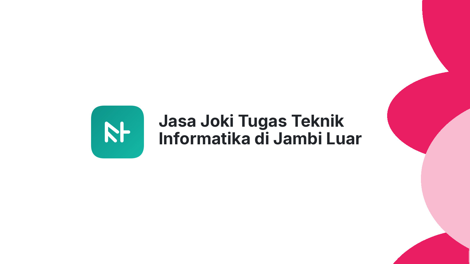 Jasa Joki Tugas Teknik Informatika di Jambi Luar Kota