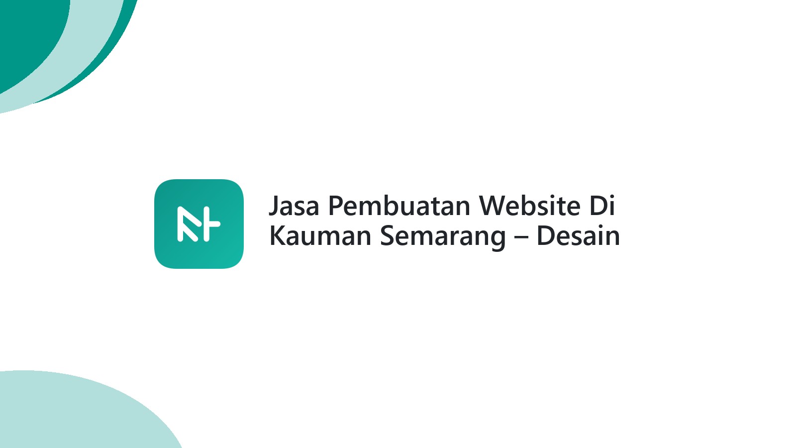 Jasa Pembuatan Website Di Kauman Semarang ΓÇô Desain Menarik Dan SEO Friendly